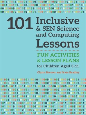 cover image of 101 Inclusive and SEN Science and Computing Lessons